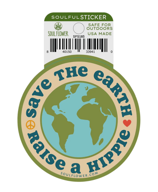 ”Save the earth raise a hippie” sticker